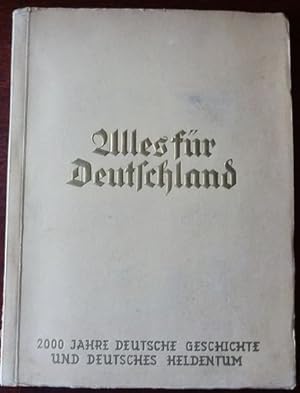 Alles für Deutschland. 2000 Jahre Deutsche Geschichte und Deutsches Heldentum. Textbearbeitung vo...