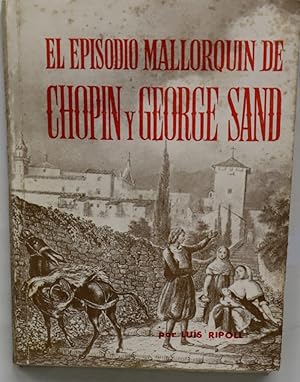 Image du vendeur pour El episodio mallorqun de Chopin y George Sand, 1838-1839 mis en vente par Librera Alonso Quijano