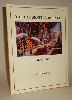 The Day Seattle Burned: June 6, 1889