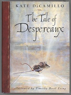 The Tale of Despereaux; Being the Story of a Mouse, a Princess, Some Soup, and a Spool of Thread