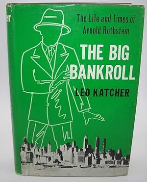 Immagine del venditore per The Big Bankroll: The Life and Times of Arnold Rothstein venduto da Easy Chair Books