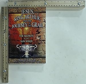 Image du vendeur pour Jesus, King Arthur, and the Journey of the Grail: The Secrets of the Sun Kings mis en vente par Jenson Books Inc