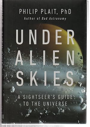 Under Alien Skies: A Sightseer's Guide to the Universe