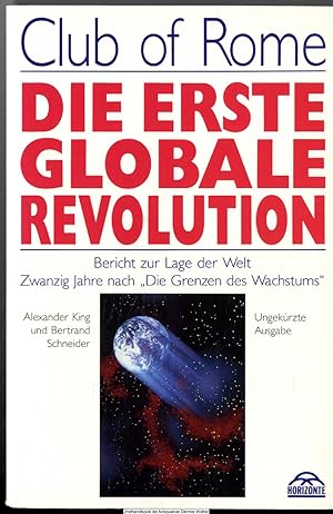 Seller image for Die erste globale Revolution : ein Bericht des Rates des Club of Rome ; [Bericht zur Lage der Welt ; Zwanzig Jahre nach "Die Grenzen des Wachstums"] for sale by Dennis Wolter