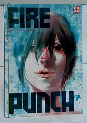 Fire punch; Teil: 2. Tatsuki Fujimoto. Aus dem Japanischen von Yvonne Gerstheimer.
