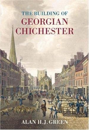 Immagine del venditore per The Building of Georgian Chichester venduto da WeBuyBooks