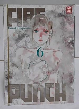 Fire punch; Teil: 6. Tatsuki Fujimoto. Aus dem Japanischen von Yvonne Gerstheimer.