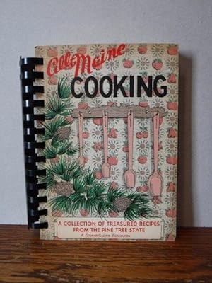 ALL MAINE COOKING - a Collection of Treasured Recipes from the Pine Tree State