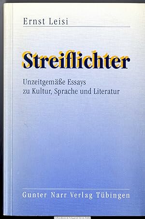 Streiflichter : unzeitgemässe Essays zu Kultur, Sprache und Literatur