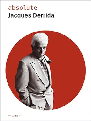 Bild des Verkufers fr absolute Jacques Derrida Hrsg. und Autoren der Essays: Stephan Moebius ; Dietmar J. Wetzel zum Verkauf von Berliner Bchertisch eG
