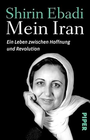 Seller image for Mein Iran: Ein Leben zwischen Hoffnung und Revolution Ein Leben zwischen Hoffnung und Revolution for sale by Berliner Bchertisch eG