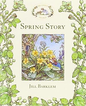 Imagen del vendedor de Spring Story: Introduce children to the seasons in the gorgeously illustrated classics of Brambly Hedge! a la venta por WeBuyBooks 2
