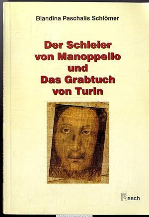 Der Schleier von Manoppello und das Grabtuch von Turin