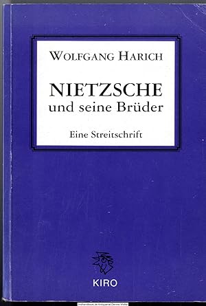 Nietzsche und seine Brüder : eine Streitschrift in sieben Dialogen ; zu dem Symposium "Bruder Nie...