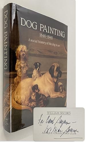 Dog Painting 1840-1940: A Social History of the Dog in Art