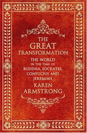 Seller image for The Great Transformation: The World in the Time of Buddha, Socrates, Confucius and Jeremiah for sale by WeBuyBooks