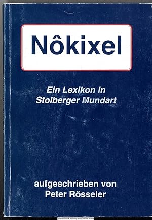 Nokixel : ein Lexikon in Stolberger Mundart