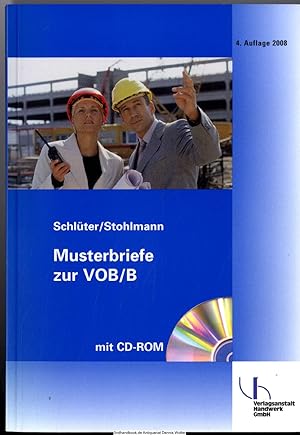 Musterbriefe zur VOB, B : 55 Formulare zur Abwicklung von Bauvorhaben mit Erläuterungen für die b...