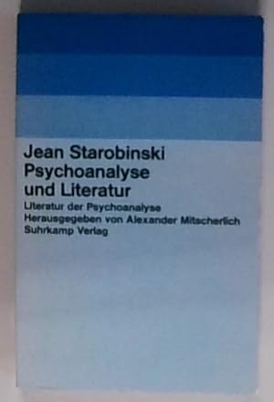 Psychoanalyse und Literatur Jean Starobinski. [Aus d. Franz. von Eckhart Rohloff]