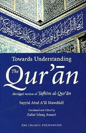 Bild des Verkufers fr Towards Understanding the Quran - Abridged Version (English Only) zum Verkauf von WeBuyBooks