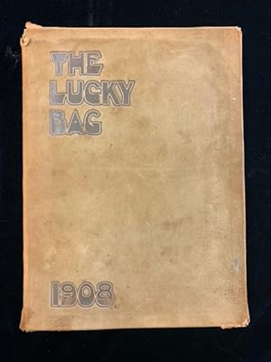 Lucky Bag 1908 (nineteen eight): A Chapter in the History of the United States Naval Academy Volu...