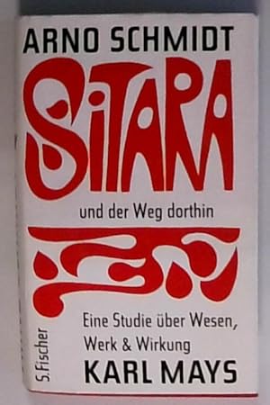 Sitara und der Weg dorthin: Eine Studie über Wesen, Werk und Wirkung Karl Mays Eine Studie über W...