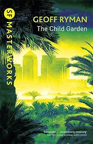 Bild des Verkufers fr The Child Garden (S.F. MASTERWORKS) zum Verkauf von WeBuyBooks