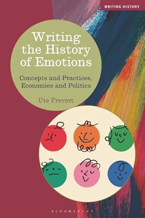 Imagen del vendedor de Writing the History of Emotions : Concepts and Practices, Economies and Politics a la venta por GreatBookPrices