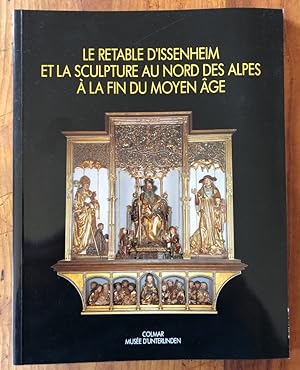 Seller image for Le Retable d'Issenheim et la sculpture au nord des Alpes  la fin du Moyen ge for sale by Librairie des Possibles