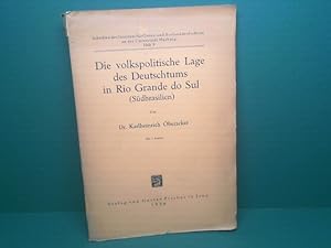 Die volkspolitische Lage des Deutschtums in Rio Grande do Sul (Südbrasilien). (= Schriften des In...