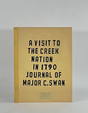 JOURNAL OF MAJOR CALEB SWAN, U.S.A., 1790. AN EARLY VISITOR TO THE TALLADEGA COUNTY. LIFE AND CUS...