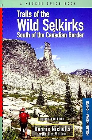 Image du vendeur pour Trails of the Wild Selkirks: South of the Canadian Border (Third Edition) mis en vente par Adventures Underground