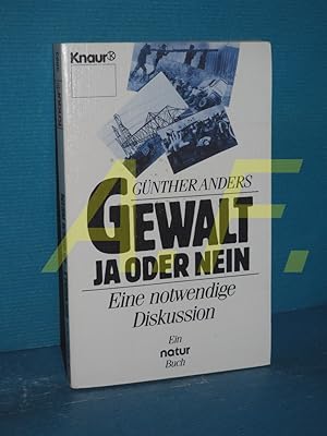 Imagen del vendedor de Gnther Anders: Gewalt - ja oder nein : e. notwendige Diskussion , [e. Natur-Buch]. hrsg. von Manfred Bissinger / Knaur , 3893 a la venta por Antiquarische Fundgrube e.U.