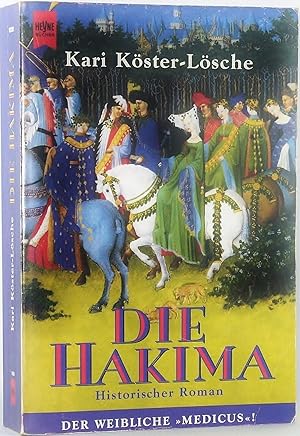 Imagen del vendedor de Die Hakima: Historischer Roman (Heyne Allgemeine Reihe (01)) a la venta por Gabis Bcherlager