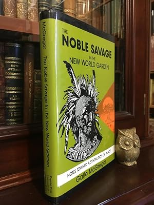 Immagine del venditore per The Noble Savage in the New World Garden. Notes Toward a Syntactics of Place. venduto da Time Booksellers