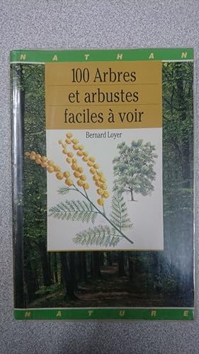 Bild des Verkufers fr 100 arbres et arbustes faciles a voir zum Verkauf von Dmons et Merveilles