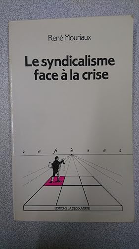 Seller image for Le syndicalisme face a la crise for sale by Dmons et Merveilles