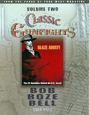 Bild des Verkufers fr Volume Two Classic Gunfights Blaze Away ! The 25 Gunfights Behind the O.K. Corral. zum Verkauf von WeBuyBooks