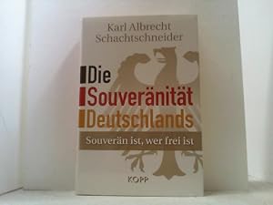 Seller image for Die Souvernitt Deutschlands. Souvern ist, wer frei ist. for sale by Antiquariat Uwe Berg