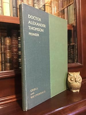 Imagen del vendedor de Dr. Alexander Thomson. A Pioneer Of Melbourne And Founder Of Geelong. In Collaboration with Roland R. Wettenhall. a la venta por Time Booksellers