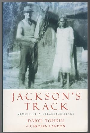 Image du vendeur pour Jackson's Track. Memoir of a Dreamtime Place. mis en vente par Time Booksellers