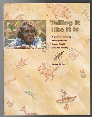 Imagen del vendedor de Telling it Like it is. A Guide to Making Aboriginal and Torres Strait island History. a la venta por Time Booksellers