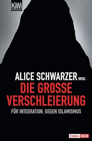 Die große Verschleierung: Für Integration, gegen Islamismus