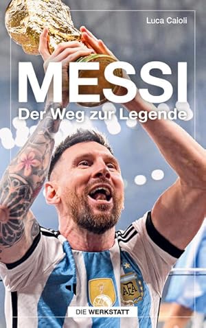 Messi Der Weg zur Legende