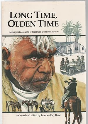 Seller image for Long Time Olden Time: Aboriginal Accounts of Northern Territory History. for sale by Time Booksellers