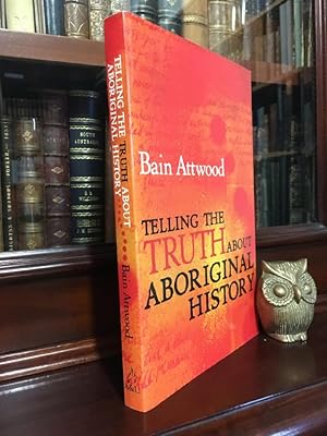 Seller image for Telling The Truth About Aboriginal History. for sale by Time Booksellers