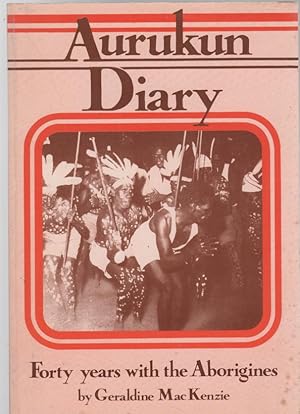 Seller image for Aurukun Diary: Forty Years With The Aborigines. for sale by Time Booksellers