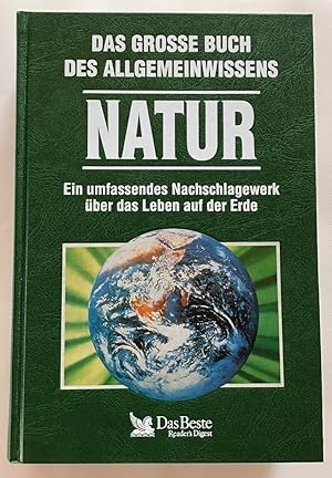Das grosse Buch des Allgemeinwissens - Natur : Ein umfassendes Nachschlagewerk über das Leben auf...