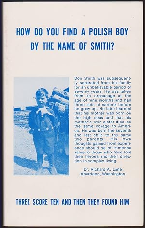 Immagine del venditore per HOW DO YOU FIND A POLISH BOY BY THE NAME OF SMITH? THREE SCORE TEN AND THEN THEY FOUND HIM venduto da Easton's Books, Inc.