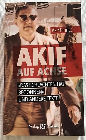 Bild des Verkufers fr Akif auf Achse : "Das Schlachten hat begonnen" und andere Texte. zum Verkauf von Antiquariat Peda